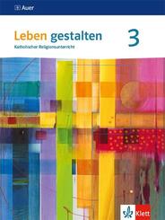 Leben gestalten 3. Ausgabe f&uuml;r Baden-W&uuml;rttemberg und Niedersachsen