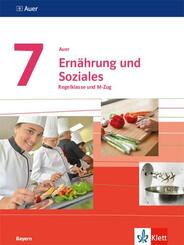 Auer Ern&auml;hrung und Soziales 7. Sch&uuml;lerbuch Klasse 7. Ausgabe Bayern Mittelschule ab 2019