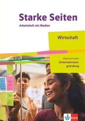 Starke Seiten Wirtschaft. Basiswissen Unternehmensgr&uuml;ndung, m. 1 Beilage
