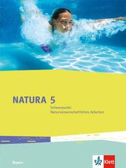 Natura / Sch&uuml;lerbuch 5. Schuljahr. Ausgabe Bayern ab 2017. Schwerpunkt Naturwissenschaftliches Arbeiten