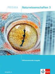 PRISMA Naturwissenschaften 3. Differenzierende Ausgabe A - Sch&uuml;lerbuch Klasse 9/10.Bd.3