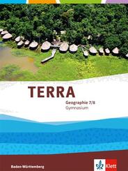 TERRA Geographie 7/8. Ausgabe Baden-W&uuml;rttemberg Gymnasium