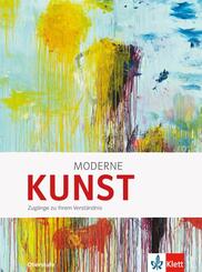 Moderne KUNST. Zug&auml;nge zu ihrem Verst&auml;ndnis