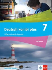 Deutsch kombi plus 7. Differenzierende Ausgabe Baden-W&uuml;rttemberg, m. 1 Beilage