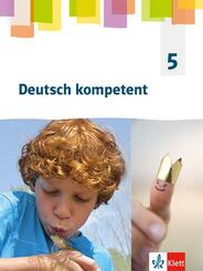 Deutsch kompetent 5. Allgemeine Ausgabe Gymnasium, m. 1 Beilage