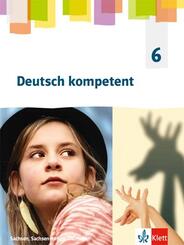 Deutsch kompetent 6. Ausgabe Sachsen, Sachsen-Anhalt, Th&uuml;ringen Gymnasium, m. 1 Beilage