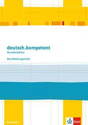 deutsch.kompetent - Stundenbl&auml;tter. Das Niebelungenlied. Kopiervorlagen mit Downloadpaket 6.-8. Klasse