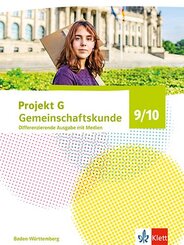 Projekt G Gemeinschaftskunde 9/10. Differenzierende Ausgabe Baden-W&uuml;rttemberg, m. 1 Beilage