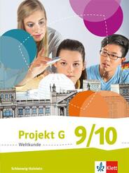 Projekt G Weltkunde 9/10. Sch&uuml;lerbuch Klasse 9/10.  Ausgabe f&uuml;r Schleswig-Holstein ab 2016