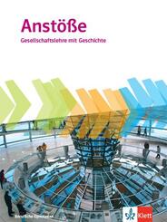 Anst&ouml;&szlig;e Gesellschaftslehre mit Geschichte. Allgemeine Ausgabe Berufliche Gymnasien