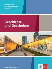 Geschichte und Geschehen Kursstufe Erweiterungen f&uuml;r das Leistungsfach. Ausgabe Baden-W&uuml;rttemberg Gymnasium - Sch&uuml;lerbuch Klasse 11/12 (G8), Klasse 12/13 (G9)