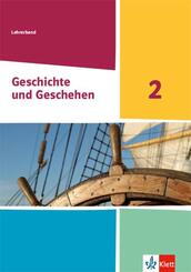 Geschichte und Geschehen 2. Ausgabe Nordrhein-Westfalen, Hamburg und Schleswig-Holstein Gymnasium. Handreichungen f&uuml;r den Unterricht Klasse 7/8 (G9)