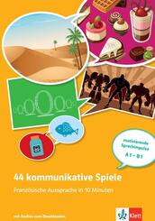 44 kommunikative Spiele: Franz&ouml;sische Aussprache in 10 Minuten, m. Audio-CD