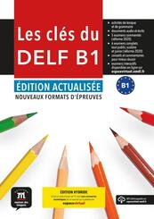 Les cl&eacute;s du DELF B1 - &Eacute;dition actualis&eacute;e hybride