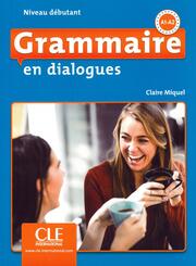 Grammaire en dialogues, Niveau d&eacute;butant - 2&egrave;me &eacute;dition. Sch&uuml;lerbuch + mp3-CD + Online