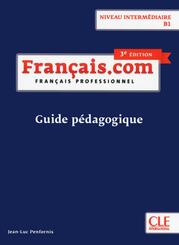 Fran&ccedil;ais.com B1 interm&eacute;diaire,&nbsp;3e &eacute;dition