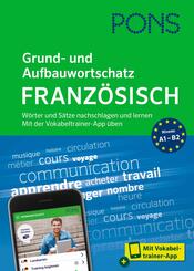 PONS Grund- und Aufbauwortschatz Franz&ouml;sisch