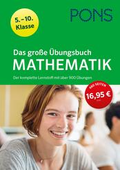 PONS Das gro&szlig;e &Uuml;bungsbuch Mathematik 5.-10. Klasse