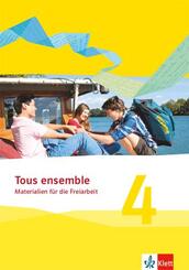 Tous ensemble 4. Materialien f&uuml;r die Freiarbeit.  Ausgabe ab 2013