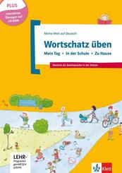 Wortschatz &uuml;ben: Mein Tag - In der Schule - Zu Hause, m. CD-ROM