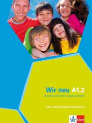 Wir neu. Lehr- und Arbeitsbuch + Audio-CD (mit W&ouml;rterheft) A1.2