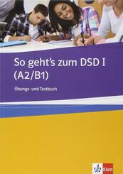 So geht's zum DSD I (A2/B1), &Uuml;bungs- und Testbuch