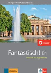 Fantastisch! B1. &Uuml;bungsbuch mit Audios und Videos