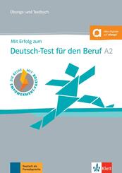 Mit Erfolg zum Deutsch-Test f&uuml;r den Beruf A2