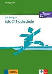 Mit Erfolg zu telc C1 Hochschule - &Uuml;bungsbuch