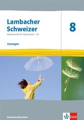 Lambacher Schweizer Mathematik 8 - G9. L&ouml;sungen Klasse 8. Ausgabe Nordrhein-Westfalen