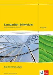 Lambacher Schweizer Mathematik Kursstufe Basistraining Analysis. Ausgabe Baden-W&uuml;rttemberg