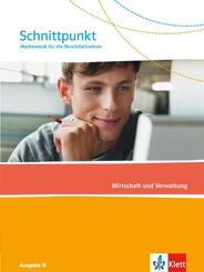 Schnittpunkt Mathematik f&uuml;r die Berufsfachschule. Ausgabe N - Wirtschaft und Verwaltung