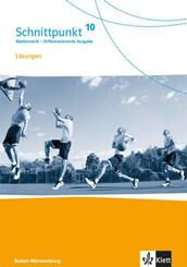 Schnittpunkt Mathematik 10. Differenzierende Ausgabe Baden-W&uuml;rttemberg - 10. Schuljahr, L&ouml;sungen