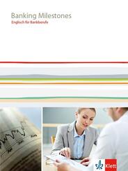Banking Milestones. Englisch f&uuml;r Bankberufe, m. 1 Beilage