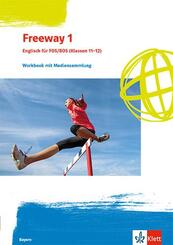 Freeway 1. Englisch f&uuml;r FOS/BOS (Klassen 11/12), Ausgabe Bayern, m. 1 Beilage