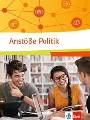 Anst&ouml;&szlig;e Politik. Politische Bildung f&uuml;r berufliche Schulen - Sch&uuml;lerbuch