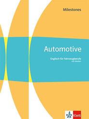 Automotive Milestones. Englisch f&uuml;r Fahrzeugberufe, m. 1 Beilage