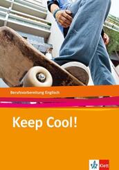 Keep cool!. Berufsvorbereitung Englisch, m. 1 Audio-CD