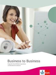 Business to Business. Englische Gesch&auml;ftskorrespondenz und B&uuml;rokommunikation