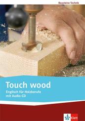 Touch wood. Englisch f&uuml;r Holzberufe, m. 1 Beilage