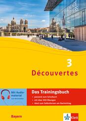 D&eacute;couvertes 3 Bayern (ab 2017) - Das Trainingsbuch zum Schulbuch 3. Lernjahr