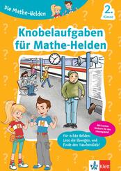 Klett Die Mathe-Helden: Knobelaufgaben f&uuml;r Mathe-Helden 2. Klasse