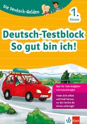 Klett Die Deutsch-Helden: Deutsch-Testblock So gut bin ich! 1. Klasse