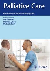 Palliative Care: Kernkompetenzen f&uuml;r die Pflegepraxis