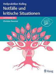 Heilpraktiker-Kolleg - Notf&auml;lle und kritische Situationen - Lernmodul 18