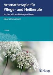 Aromatherapie f&uuml;r Pflege- und Heilberufe