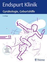Endspurt Klinik: Gyn&auml;kologie, Geburtshilfe