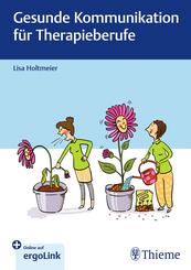 Gesunde Kommunikation f&uuml;r Therapieberufe