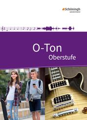 O-Ton - Arbeitsbuch f&uuml;r den Musikunterricht in der Oberstufe Ausgabe 2016