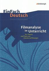 Filmanalyse im Unterricht Zur Theorie und Praxis von Literaturverfilmungen